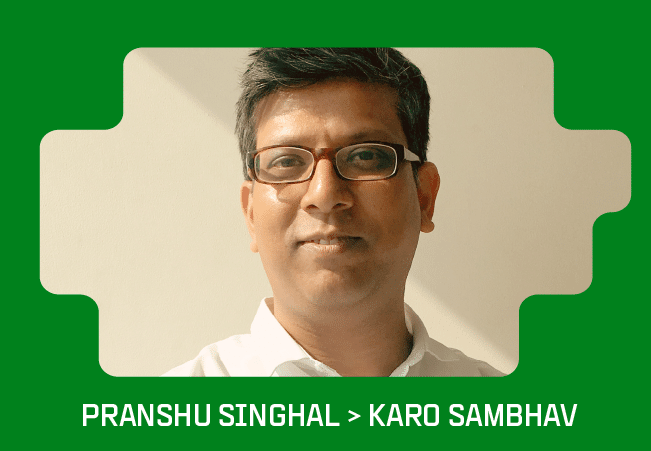  Pranshu Singhal > Karo Sambhav.
